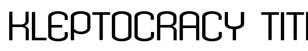 Kleptocracy Titling font preview